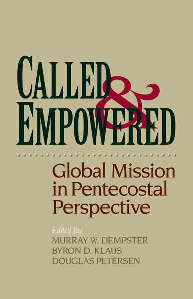 Called and Empowered: Global Mission in Pentecostal Perspective