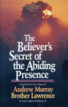 The Believer's Secret of the Abiding Presence