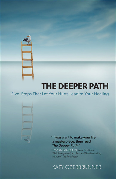 The Deeper Path Five Steps That Let Your Hurts Lead to Your Healing