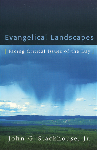 Evangelical Landscapes: Facing Critical Issues of the Day