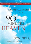 Encouragement from 90 Minutes in Heaven: Selections from the Life-Changing New York Times Bestseller