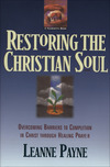 Restoring the Christian Soul: Overcoming Barriers to Completion in Christ through Healing Prayer