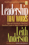 Leadership That Works: Hope and Direction for Church and Parachurch Leaders in Today's Complex World