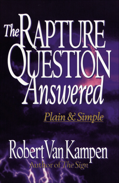 The Rapture Question Answered: Plain and Simple