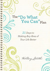 The "Do What You Can" Plan (Ebook Shorts): 21 Days to Making Any Area of Your Life Better