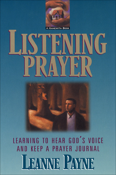 Listening Prayer: Learning to Hear God's Voice and Keep a Prayer Journal