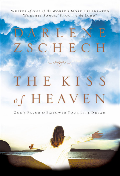 The Kiss of Heaven: God's Favor to Empower Your Life Dream
