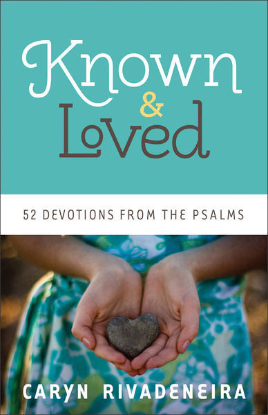 Known and Loved: 52 Devotions from the Psalms