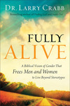 Fully Alive: A Biblical Vision of Gender That Frees Men and Women to Live Beyond Stereotypes