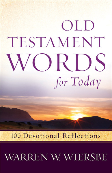 Old Testament Words for Today: 100 Devotional Reflections