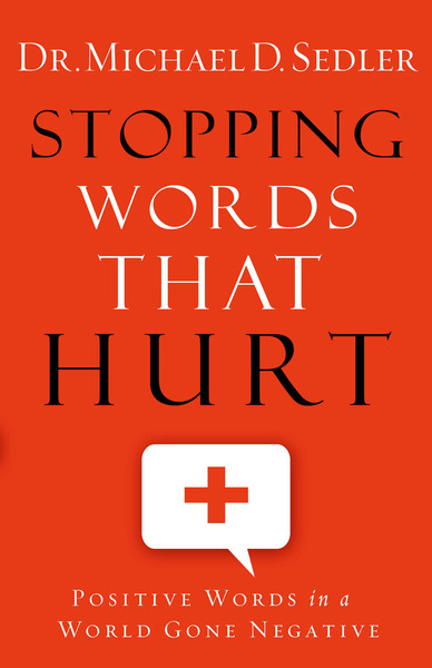 Stopping Words That Hurt Positive Words in a World Gone Negative