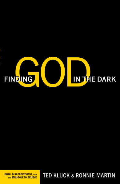 Finding God in the Dark Faith, Disappointment, and the Struggle to Believe
