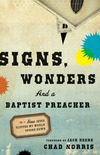 Signs, Wonders and a Baptist Preacher How Jesus Flipped My World Upside Down