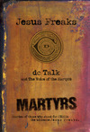Jesus Freaks: Martyrs: Stories of Those Who Stood for Jesus: The Ultimate Jesus Freaks