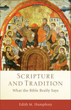 Scripture and Tradition (Acadia Studies in Bible and Theology): What the Bible Really Says