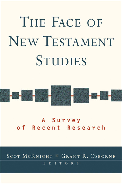 The Face of New Testament Studies: A Survey of Recent Research