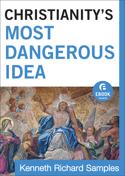 Christianity's Most Dangerous Idea  (Ebook Shorts)