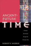 Ancient-Future Time (Ancient-Future): Forming Spirituality through the Christian Year