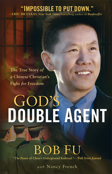 God's Double Agent: The True Story of a Chinese Christian's Fight for Freedom