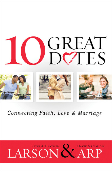 10 Great Dates: Connecting Faith, Love & Marriage