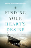 Finding Your Heart's Desire Ambition, Motivation and True Success