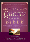 444 Surprising Quotes About the Bible: A Treasury of Inspiring Thoughts and Classic Quotations