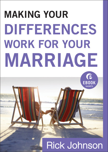 Making Your Differences Work for Your Marriage (Ebook Shorts)