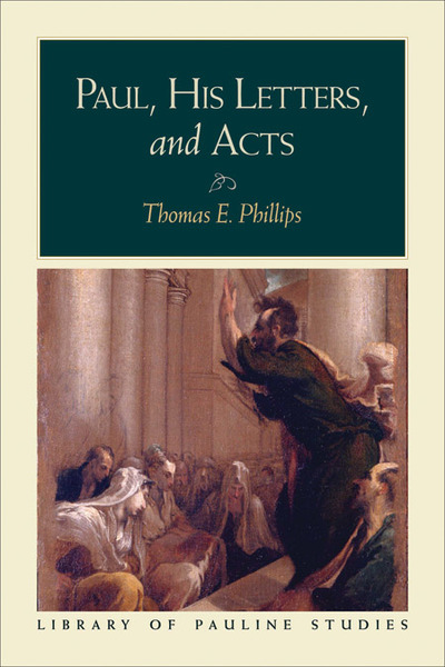 Paul, His Letters, and Acts (Library of Pauline Studies)