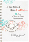 If We Could Have Coffee... (Ebook Shorts): 30 Days of Heart-to-Heart Encouragement