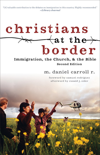 Christians at the Border: Immigration, the Church, and the Bible