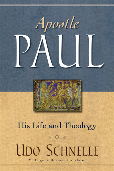 Apostle Paul: His Life and Theology