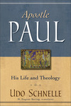 Apostle Paul: His Life and Theology