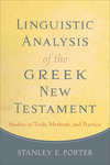 Linguistic Analysis of the Greek New Testament: Studies in Tools, Methods, and Practice