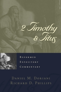 Reformed Expository Commentaries: 2 Timothy & Titus