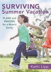 Surviving Summer Vacation (Ebook Shorts): Plans and Prayers for a Mom's Sanity