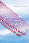Forgiven and Set Free: A Post-Abortion Bible Study for Women