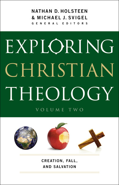 Exploring Christian Theology : Volume 2: Creation, Fall, and Salvation