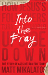 Into the Fray: How Jesus's Followers Turn the World Upside Down