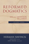 Reformed Dogmatics : Volume 3: Sin and Salvation in Christ