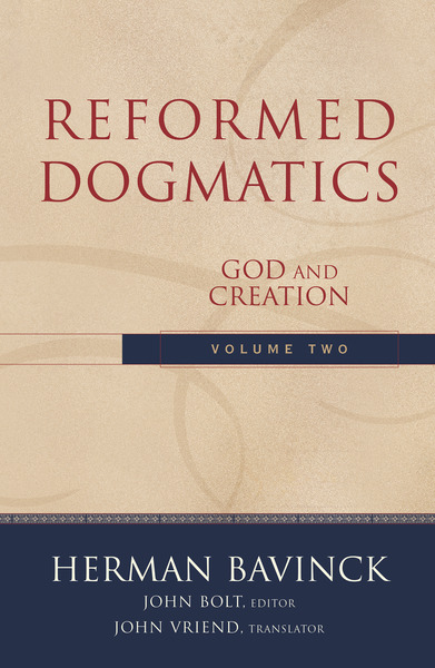 Reformed Dogmatics : Volume 2: God and Creation