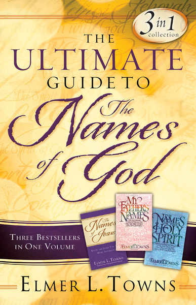 The Ultimate Guide to the Names of God: Three Bestsellers in One Volume