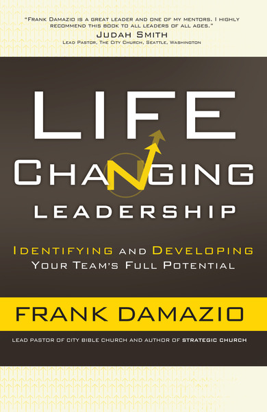 Life Changing Leadership: Identifying and Developing Your Team's Full Potential