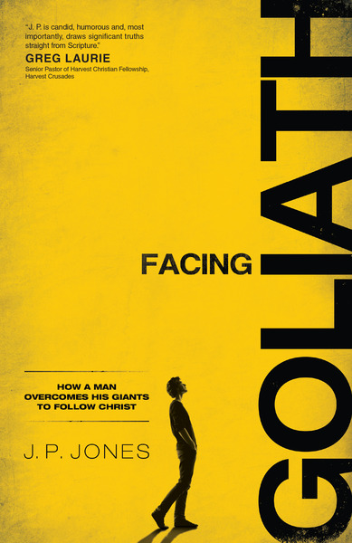 Facing Goliath: How a Man Overcomes His Giants to Follow Christ