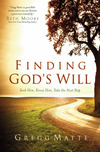 Finding God's Will: Seek Him, Know Him, Take the Next Step