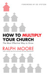 How to Multiply Your Church: The Most Effective Way to Grow