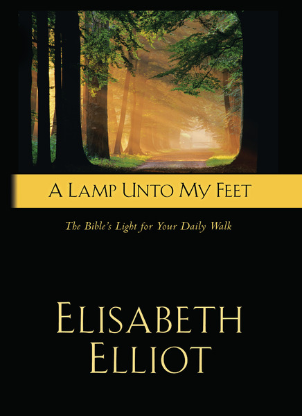 A Lamp Unto My Feet: The Bible's Light For Your Daily Walk