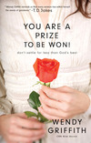 You Are a Prize to be Won: Don't Settle for Less Than God's Best