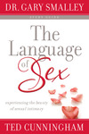 The Language of Sex Study Guide: Experiencing the Beauty of Sexual Intimacy