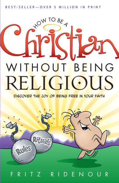 How to be a Christian Without Being Religious