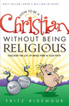 How to be a Christian Without Being Religious